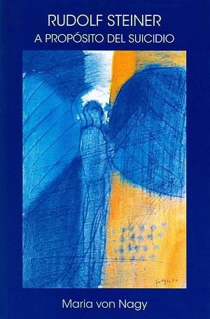RUDOLF STEINER. A PROPÓSITO DEL SUICIDIO | 9788492843640 | VON NAGY, MARÍA | Librería Castillón - Comprar libros online Aragón, Barbastro