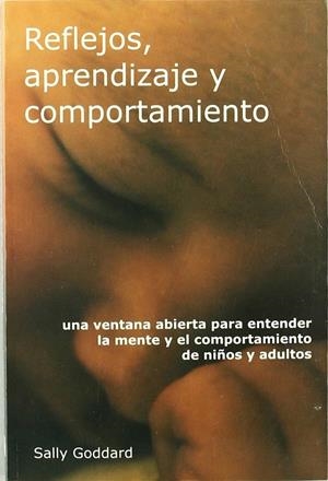 Reflejos, aprendizaje y comportamiento | 9788493298395 | GODDARD, SALLY | Librería Castillón - Comprar libros online Aragón, Barbastro