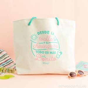 BOLSA DE PLAYA DESDE LA TOALLA Y EL CHIRINGUITO TODO ES MÁS BONITO | 8435460705455 | MR WONDERFUL | Librería Castillón - Comprar libros online Aragón, Barbastro