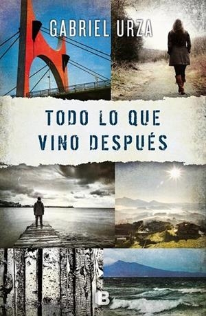 Todo lo que vino después | 9788466659246 | Urza, Gabriel | Librería Castillón - Comprar libros online Aragón, Barbastro
