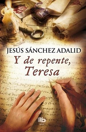 Y de repente, Teresa | 9788490702574 | Sanchez Adalid, Jesus | Librería Castillón - Comprar libros online Aragón, Barbastro