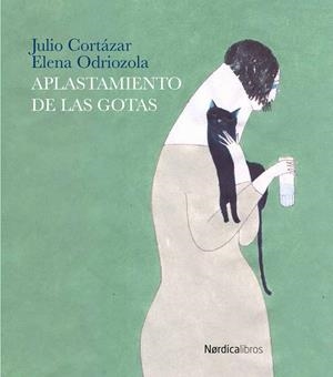 Aplastamiento de las gotas | 9788416440887 | Cortázar, Julio | Librería Castillón - Comprar libros online Aragón, Barbastro