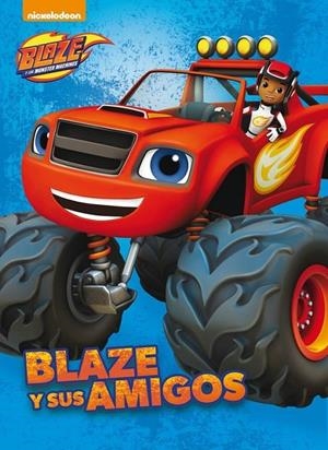 Blaze y sus amigos (Blaze y los Monster Machines. Primeras Lecturas) | 9788448846640 | NICKELODEON | Librería Castillón - Comprar libros online Aragón, Barbastro