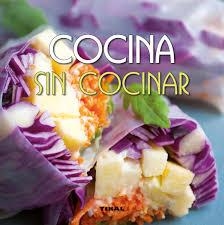 Cocina sin cocinar | 9788499284088 | González Hernández, Guadalupe | Librería Castillón - Comprar libros online Aragón, Barbastro