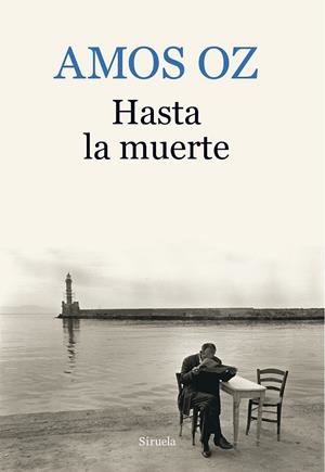 Hasta la muerte | 9788416638895 | Oz, Amos | Librería Castillón - Comprar libros online Aragón, Barbastro