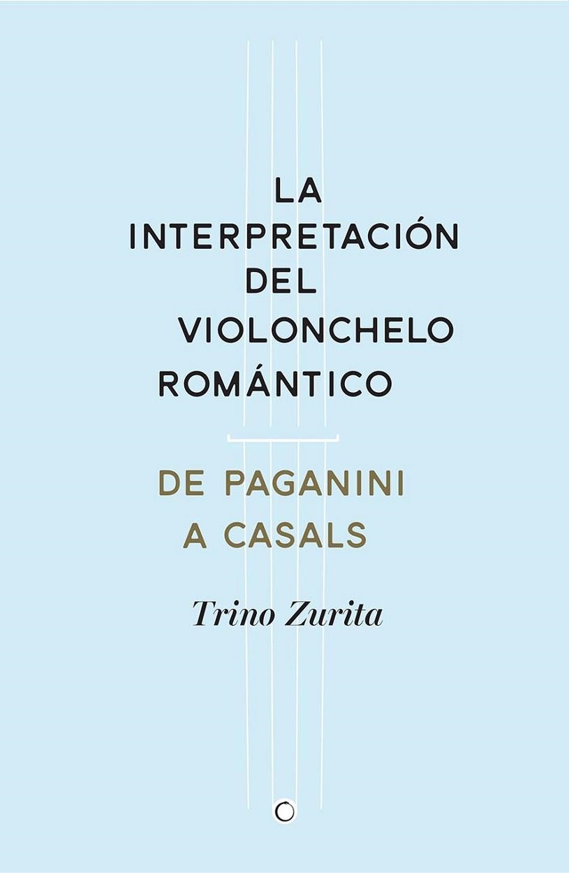La interpretación del violonchelo romántico | 9788494159534 | Zurita Barroso, Trino | Librería Castillón - Comprar libros online Aragón, Barbastro
