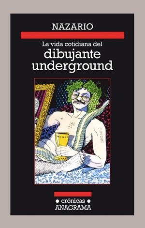 La vida cotidiana del dibujante underground | 9788433926128 | Nazario | Librería Castillón - Comprar libros online Aragón, Barbastro