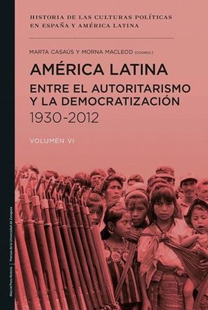 América Latina entre el autoritarismo y la democratización 1930-2012 | 9788415963936 | MaCleod, Morna / Casaús Arzú, Marta | Librería Castillón - Comprar libros online Aragón, Barbastro