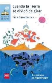 CUANDO LA TIERRA SE OLVIDO DE GIRAR BVAN | 9788467589368 | CASALDERREY,FINA | Librería Castillón - Comprar libros online Aragón, Barbastro