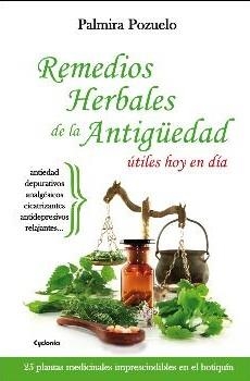 REMEDIOS NATURALES DE LA ANTIGUEDAD UTILES HOY EN DIA | 9788494508417 | POZUELO,PALMIRA | Librería Castillón - Comprar libros online Aragón, Barbastro