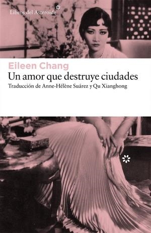 Un amor que destruye ciudades | 9788416213702 | Chang, Eileen | Librería Castillón - Comprar libros online Aragón, Barbastro