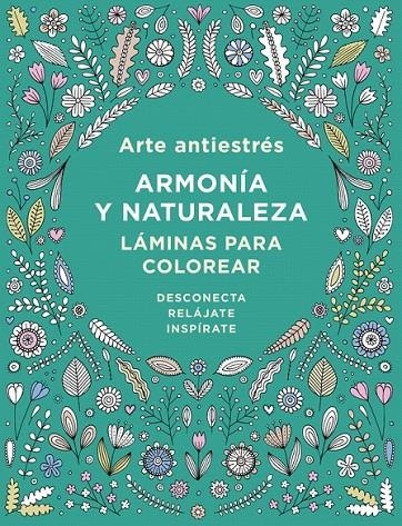 Arte antiestrés: armonía y naturaleza. Láminas para colorear | 9788401017452 | VARIOS AUTORES | Librería Castillón - Comprar libros online Aragón, Barbastro
