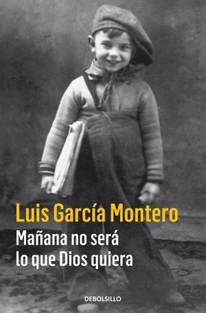Mañana no será lo que Dios quiera | 9788466335874 | Luis García Montero | Librería Castillón - Comprar libros online Aragón, Barbastro