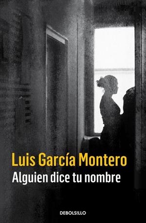 Alguien dice tu nombre | 9788466335850 | Luis García Montero | Librería Castillón - Comprar libros online Aragón, Barbastro