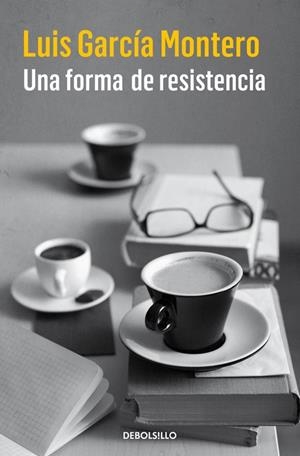Una forma de resistencia | 9788466335867 | Luis García Montero | Librería Castillón - Comprar libros online Aragón, Barbastro