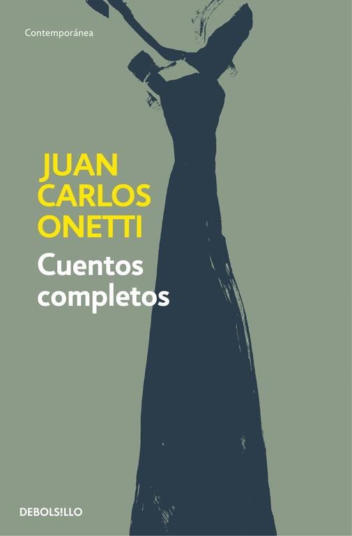 Cuentos completos | 9788466334600 | Juan Carlos Onetti | Librería Castillón - Comprar libros online Aragón, Barbastro