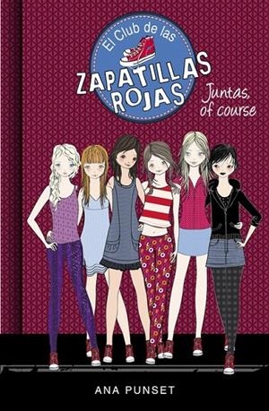 Juntas, of course - El Club de las Zapatillas Rojas 8 | 9788490436134 | Ana Punset | Librería Castillón - Comprar libros online Aragón, Barbastro