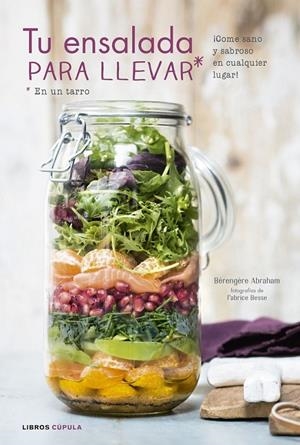 Tu ensalada para llevar | 9788448022167 | Bérengère Abraham | Librería Castillón - Comprar libros online Aragón, Barbastro