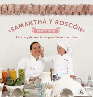 Samantha y Roscón party.com | 9788467047479 | Samantha Vallejo-Nágera | Librería Castillón - Comprar libros online Aragón, Barbastro
