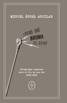 ¿PERO QUÉ BROMA ES ESTA? | 9788494434099 | AGUILAR, MIGUEL ANGEL | Librería Castillón - Comprar libros online Aragón, Barbastro