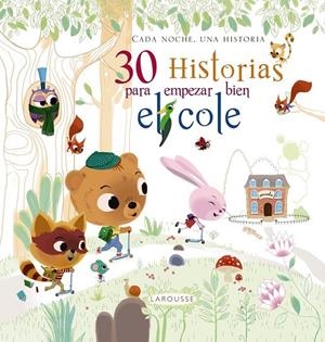 30 historias para empezar bien el cole | 9788416368600 | Larousse Editorial | Librería Castillón - Comprar libros online Aragón, Barbastro