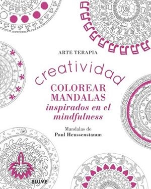 Creatividad. Colorear mandalas inspirados en el mindfulness | 9788498019216 | Heussenstamm, Paul | Librería Castillón - Comprar libros online Aragón, Barbastro