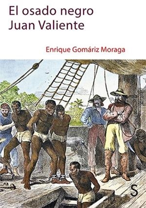 El osado negro Juan Valiente | 9788477375180 | Gomáriz Moraga, Enrique | Librería Castillón - Comprar libros online Aragón, Barbastro