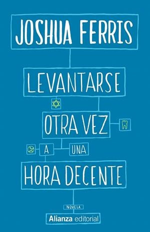 Levantarse otra vez a una hora decente | 9788491043973 | Ferris, Joshua | Librería Castillón - Comprar libros online Aragón, Barbastro