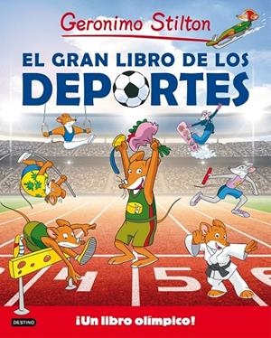 El gran libro de los deportes | 9788408155072 | Geronimo Stilton | Librería Castillón - Comprar libros online Aragón, Barbastro
