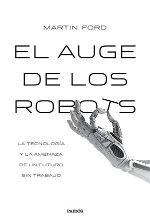 El auge de los robots | 9788449332302 | Martin Ford | Librería Castillón - Comprar libros online Aragón, Barbastro