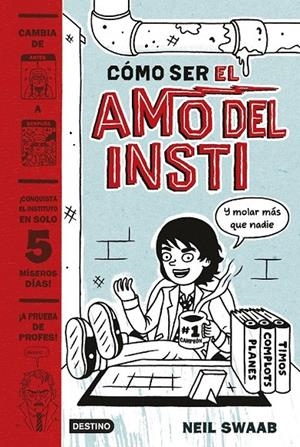 Cómo ser el amo del insti | 9788408157274 | Neil Swaab | Librería Castillón - Comprar libros online Aragón, Barbastro