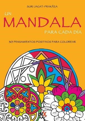 UN MANDALA PARA CADA DÍA | 9788494461668 | SURI JAGAT-PRAKAZA | Librería Castillón - Comprar libros online Aragón, Barbastro