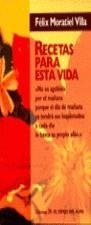 Recetas para esta vida | 9788471754035 | Moratiel Villa, Félix J. | Librería Castillón - Comprar libros online Aragón, Barbastro