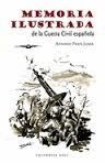 MEMORIA ILUSTRADA DE LA GUERRA CIVIL | 9788415706465 | ANTONIO PRATS | Librería Castillón - Comprar libros online Aragón, Barbastro