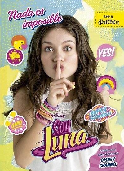 Soy Luna. Nada es imposible | 9788499518251 | Disney | Librería Castillón - Comprar libros online Aragón, Barbastro