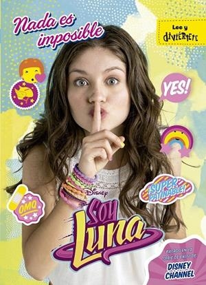 Soy Luna. Nada es imposible | 9788499518251 | Disney | Librería Castillón - Comprar libros online Aragón, Barbastro