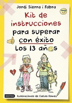 Kit de instrucciones para superar con éxito los 13 años | 9788408160281 | Sierra i Fabra, Jordi; Romeu Muller, Carlos | Librería Castillón - Comprar libros online Aragón, Barbastro