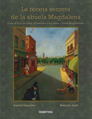 La receta secreta de la abuela Magdalena | 9786077355243 | Gatti, Roberto | Librería Castillón - Comprar libros online Aragón, Barbastro