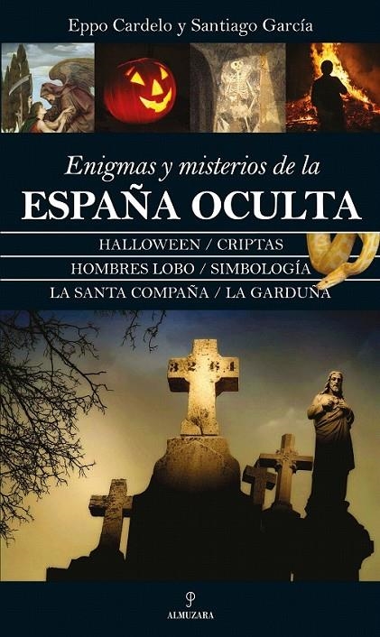 Enigmas y misterios de la España Oculta | 9788416392780 | Cardelo Salido, José María/García Lorca, Santiago | Librería Castillón - Comprar libros online Aragón, Barbastro