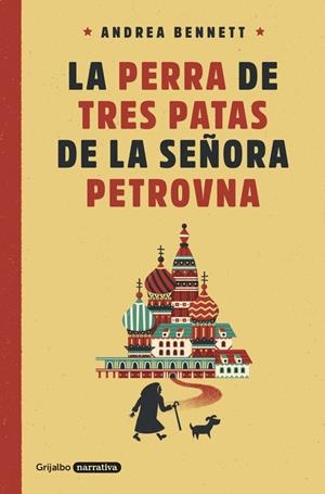 La perra de tres patas de la señora Petrovna | 9788425354359 | BENNETT, ANDREA | Librería Castillón - Comprar libros online Aragón, Barbastro