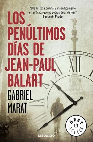 Los penúltimos días de Jean Paul Balart | 9788466336048 | Gabriel Marat | Librería Castillón - Comprar libros online Aragón, Barbastro