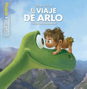 El viaje de Arlo. Pequecuentos | 9788499517988 | Disney | Librería Castillón - Comprar libros online Aragón, Barbastro