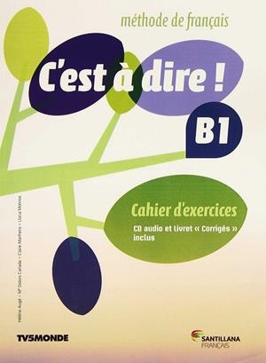 C'EST A DIRE B1 EXERCICES+CD+CORRIGES ED.2015 | 9788490490884 | Varios autores | Librería Castillón - Comprar libros online Aragón, Barbastro