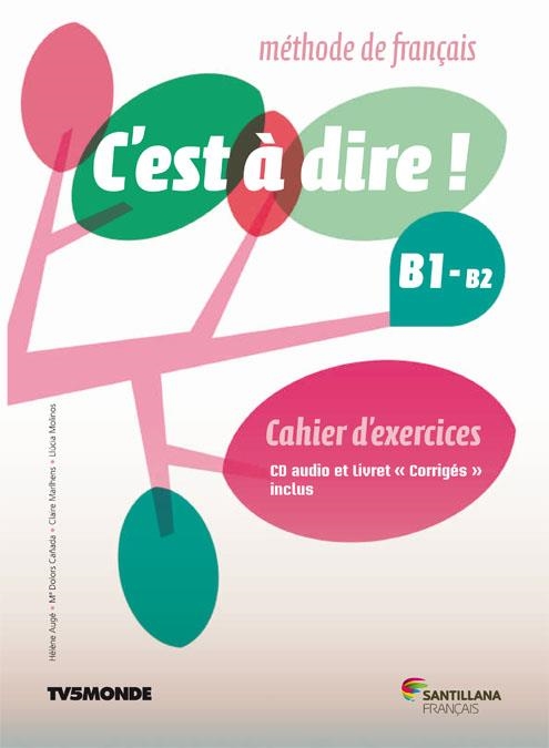 C'EST A DIRE B1-B2 EXERCICES+CD+CORRIGES ED.2016 | 9788490492031 | Varios autores | Librería Castillón - Comprar libros online Aragón, Barbastro