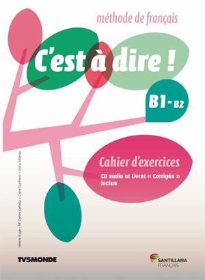 C'EST A DIRE B1-B2 EXERCICES+CD+CORRIGES ED.2016 | 9788490492031 | Varios autores | Librería Castillón - Comprar libros online Aragón, Barbastro