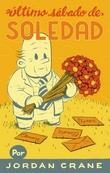 ULTIMO SABADO DE SOLEDAD | 9788416400256 | CRANE,JORDAN | Librería Castillón - Comprar libros online Aragón, Barbastro