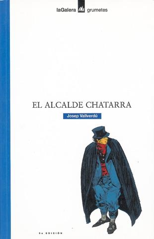 ALCALDE CHATARRA, EL (GRUMETES) | 9788424686307 | VALLVERDU I AIXALA, JOSEP | Librería Castillón - Comprar libros online Aragón, Barbastro