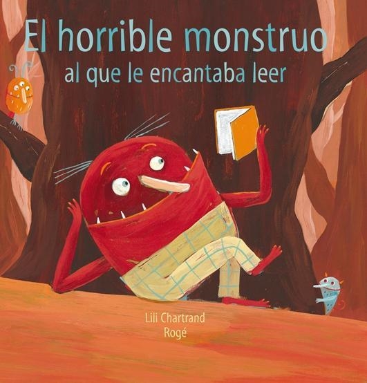 El horrible monstruo al que le encantaba leer | 9788493821326 | Chartrand, Lili; Roger, Girard (il.) | Librería Castillón - Comprar libros online Aragón, Barbastro