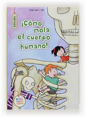 ¡Como mola el cuerpo humano! | 9788467560374 | Garí de Aguilera, Pilar | Librería Castillón - Comprar libros online Aragón, Barbastro