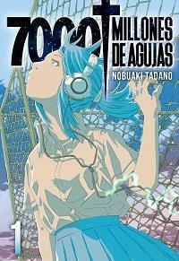7000 MILLONES DE AGUJAS 01 | 9788494580666 | TADANO, NOBUAKI | Librería Castillón - Comprar libros online Aragón, Barbastro